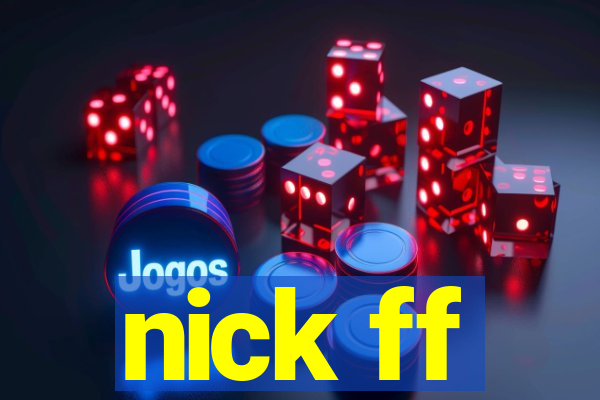 nick ff